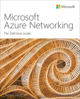 Microsoft Azure Networking: The Definitive Guide (It Best Practices - Microsoft Press) Cover Image