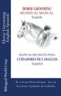 Horse Grooming Bilingual Manual English and Spanish: How to care for horses By Lili Nicenboim (Editor), Bilingual World Corp Cover Image