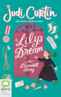 Lily's Dream: A Lissadell Story By Judi Curtin, Caroline Lennon (Read by) Cover Image