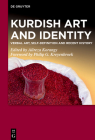 Kurdish Art and Identity: Verbal Art, Self-Definition and Recent History By Alireza Korangy (Editor), Philip G. Kreyenbroek (Preface by) Cover Image