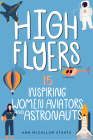 High Flyers: 15 Inspiring Women Aviators and Astronauts (Women of Power #6) Cover Image