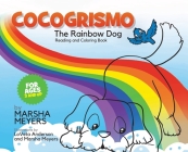 Cocogrismo: The Rainbow Dog Reading and Coloring Book By Marsha Meyers Cover Image