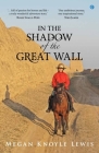 In the Shadow of the Great Wall By Megan Knoyle Lewis Cover Image