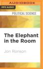The Elephant in the Room: A Journey Into the Trump Campaign and the 'Alt-Right' By Jon Ronson, Jon Ronson (Read by) Cover Image