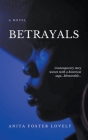 Betrayals By Anita Foster Lovely Cover Image