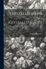 Krystallsysteme Und Krystallstructur By Arthur Schoenflies Cover Image