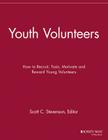Youth Volunteers: How to Recruit, Train, Motivate and Reward Young Volunteers (Volunteer Management Report) Cover Image