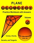 Plane Geometry Practice Workbook with Answers: Circles, Chords, Secants, and Tangents By Chris McMullen Cover Image