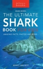 Sharks The Ultimate Shark Book for Kids: 100+ Amazing Shark Facts, Photos, Quiz + More Cover Image