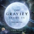 The Gravity Inside Us: Poetry and Prose Cover Image