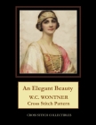 An Elegant Beauty: W.C. Wontner Cross Stitch Pattern By Kathleen George, Cross Stitch Collectibles Cover Image
