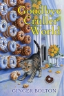 Goodbye Cruller World (A Deputy Donut Mystery #2) Cover Image