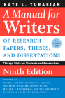A Manual for Writers of Research Papers, Theses, and Dissertations, Ninth Edition: Chicago Style for Students and Researchers (Chicago Guides to Writing, Editing, and Publishing) Cover Image