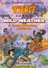Science Comics: Wild Weather: Storms, Meteorology, and Climate By MK Reed, Jonathan Hill (Illustrator) Cover Image