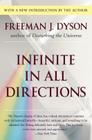 Infinite in All Directions: Gifford Lectures Given at Aberdeen, Scotland April--November 1985 By Freeman J. Dyson Cover Image