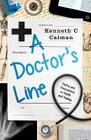 A Doctor's Line: Poetry and Prescriptions in Health and Healing By Kenneth C. Calman Cover Image