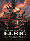 Michael Moorcock’s Elric Volume 5: The Necromancer By Julien Blondel, Valentin Sécher (Illustrator) Cover Image