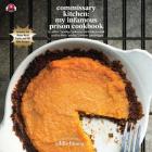 Commissary Kitchen: My Infamous Prison Cookbook Cover Image