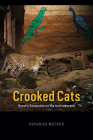 Crooked Cats: Beastly Encounters in the Anthropocene (Animal Lives) Cover Image