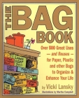 The Bag Book: Over 500 Great Uses and Reuses for Paper, Plastic and Other Bags to Organize and Enhance Your Life (Lansky) Cover Image
