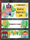 Landlord's Rental Property Log: Perfect for 4 Units By Tip Top Properties Press Cover Image