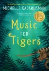 Music for Tigers By Michelle Kadarusman Cover Image