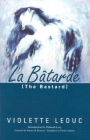 La Batarde = The Bastard (French Literature) By Violette Leduc, Derek Coltman (Translator), Simone de Beauvoir (Foreword by) Cover Image