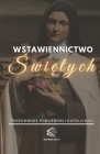 Wstawiennictwo Świętych: Zrozumienie Pobożności Katolickiej By Domingos Aiolfe Cover Image