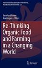 Re-Thinking Organic Food and Farming in a Changing World (International Library of Environmental #22) By Bernhard Freyer (Editor), Jim Bingen (Editor) Cover Image