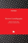 Electron Crystallography By Devinder Singh (Editor), Simona Condurache-Bota (Editor) Cover Image