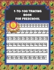 1-to-100 Tracing Book for Preschool: Number Tracing Book 1-100 for Toddlers, Kindergarten, and Kids ages 3-5 By Bethel Education Cover Image