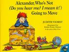 Alexander, Who's Not (Do You Hear Me? I Mean It!) Going to Move By Judith Viorst, Robin  Preiss Glasser (Illustrator), Ray Cruz (Other primary creator) Cover Image