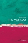 The Mongols: A Very Short Introduction (Very Short Introductions) By Morris Rossabi Cover Image