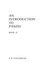An Introduction to Panini - II By Vishakha S. Chitnis (Editor), Ruchira S. Dighe (Editor), P. B. Junnarkar Cover Image