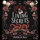 The Book of Living Secrets By Madeleine Roux, Kate Marcin (Read by) Cover Image