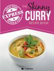 The Skinny Express Curry Recipe Book: Quick & Easy Authentic Low Fat Indian Dishes Under 300, 400 & 500 Calories By Cooknation Cover Image