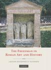 The Freedman in Roman Art and Art History By Lauren Hackworth Petersen Cover Image