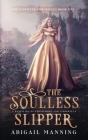 The Soulless Slipper: A Retelling of Persephone and Cinderella Cover Image