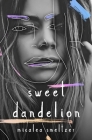 Sweet Dandelion By Micalea Smeltzer Cover Image