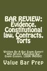 Bar Review: Evidence, Constitutional law, Contracts, Torts: Written By A Bar Exam Expert Who Wrote Published Bar Exam Essays. LOOK By Value Bar Prep Cover Image