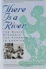 There Is A River: The Black Struggle for Freedom in America By Vincent Harding Cover Image