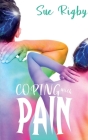 Coping with Pain By Sue Rigby, Catherine Clarke (Cover Design by) Cover Image