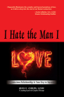 I Hate The Man I Love: A Conscious Relationship is Your Key to Success Cover Image