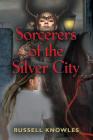 Sorcerers of the Silver City Cover Image