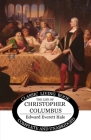 The Life of Christopher Columbus By Edward Everett Hale Cover Image