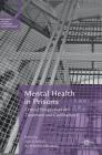 Mental Health in Prisons: Critical Perspectives on Treatment and Confinement (Palgrave Studies in Prisons and Penology) By Alice Mills (Editor), Kathleen Kendall (Editor) Cover Image