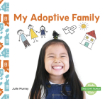My Adoptive Family By Julie Murray Cover Image