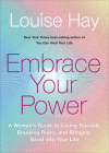 Embrace Your Power: A Womans Guide to Loving Yourself, Breaking Rules, and Bringing Good into Your L ife By Louise Hay Cover Image