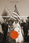 Standing on Common Ground: The Making of a Sunbelt Borderland By Geraldo L. Cadava Cover Image
