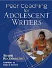 Peer Coaching for Adolescent Writers By Susan Ruckdeschel Cover Image